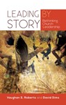 Leading by Story - Vaughan S. Roberts ; David Sims - 9780334055471