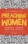 Preaching Women - Liz Shercliff - 9780334058380