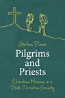Pilgrims and Priests - Stefan Paas - 9780334058779
