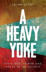 A Heavy Yoke - Selina Stone - 9780334066699