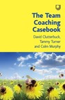The Team Coaching Casebook - David Clutterbuck ; Tammy Turner ; Colm Murphy - 9780335249350