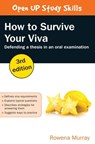 How to Survive Your Viva: Defending a Thesis in an Oral Examination - Rowena Murray - 9780335263882