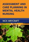 Assessment and Care Planning in Mental Health Nursing - Nick Wrycraft - 9780335264742