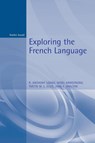 Exploring the French Language - R Lodge ; Jane Shelton ; Yvette Ellis ; Nigel Armstrong - 9780340676622