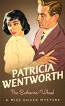 The Catherine-Wheel - Patricia Wentworth - 9780340767740