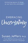 Embracing Uncertainty - Susan Jeffers - 9780340830222