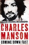 Charles Manson: Coming Down Fast - Simon Wells - 9780340977033