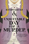 Dandy Gilver and an Unsuitable Day for a Murder - Catriona McPherson - 9780340992982