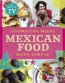 Mexican Food Made Simple - Thomasina Miers - 9780340994979