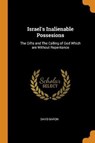 Israel's Inalienable Possesions - BARON,  David - 9780344993367