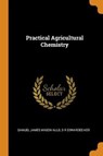 Practical Agricultural Chemistry - AULD,  Samuel James Mason ; Edwardes-Ker, D R - 9780344996443