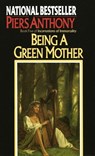 Being a Green Mother - Piers Anthony - 9780345322234
