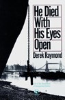 He Died with His Eyes Open - Derek Raymond - 9780345342898