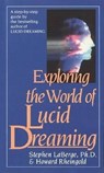 Exploring the World of Lucid Dreaming - Stephen LaBerge ; Howard Rheingold - 9780345374103
