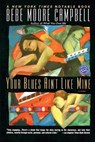 Your Blues Ain't Like Mine - Bebe Moore Campbell - 9780345383952