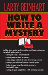 How to Write a Mystery - Larry Beinhart - 9780345397584