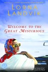 Welcome to the Great Mysterious - Lorna Landvik - 9780345442741