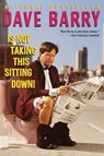 Dave Barry Is Not Taking This Sitting Down - Dave Barry - 9780345444103