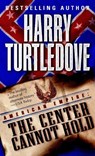 Center Cannot Hold (American Empire, Book Two) - Harry Turtledove - 9780345444226