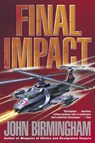 Final Impact: A Novel of the Axis of Time - John Birmingham - 9780345457165