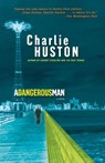 A Dangerous Man - Charlie Huston - 9780345481337