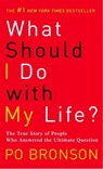 What Should I Do with My Life? - Po Bronson - 9780345485922