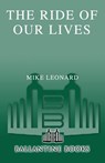 The Ride of Our Lives - Mike Leonard - 9780345490940