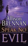 Speak No Evil - Allison Brennan - 9780345495020