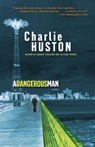 A Dangerous Man - Charlie Huston - 9780345495655
