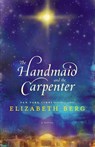 The Handmaid and the Carpenter - Elizabeth Berg - 9780345505910