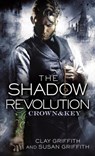 The Shadow Revolution: Crown & Key - Clay Griffith ; Susan Griffith - 9780345539519