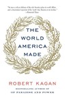 The World America Made - Robert Kagan - 9780345802712