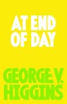 At End of Day - George V. Higgins - 9780345804686