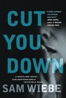 Cut You Down - Sam Wiebe - 9780345816306