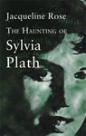 The Haunting Of Sylvia Plath - Jacqueline Rose - 9780349004358