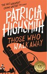 Those Who Walk Away - Patricia Highsmith - 9780349004860