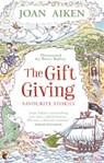 The Gift Giving: Favourite Stories - Joan Aiken - 9780349005898