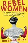 Rebel Women - Rosalind Miles - 9780349006062