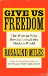 Give Us Freedom - Rosalind Miles - 9780349006086