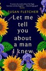 Let Me Tell You About A Man I Knew - Susan Fletcher - 9780349007625