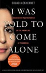 I Was Told To Come Alone - Souad Mekhennet - 9780349008370