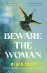 Beware the Woman - Megan Abbott - 9780349012520