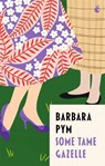Some Tame Gazelle - Barbara Pym - 9780349016108