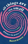 All Things Are Too Small - Becca Rothfeld - 9780349016245