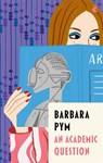 An Academic Question - Barbara Pym - 9780349016320