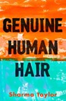 Genuine Human Hair - Sharma Taylor - 9780349017396