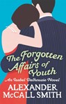 The Forgotten Affairs Of Youth - Alexander McCall Smith - 9780349123875