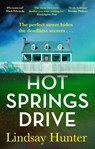 Hot Springs Drive - Lindsay Hunter - 9780349130712