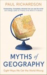 Myths of Geography - Paul (Associate Professor in Geography at Birmingham University) Richardson - 9780349136332