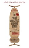 The Prime Minister's Ironing Board and Other State Secrets - Adam Macqueen - 9780349138916